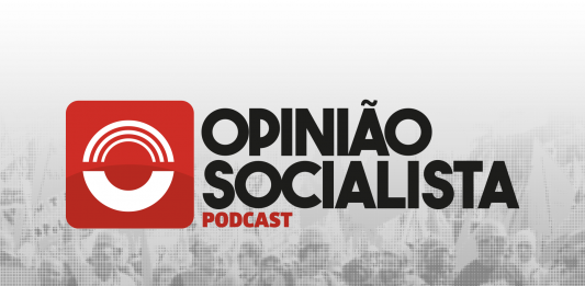 Está no ar: primeiro episódio do podcast do Opinião Socialista